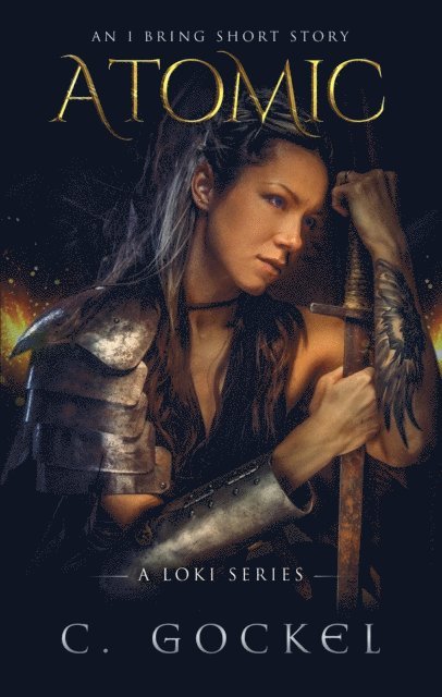 Atomic: An I Bring the Fire Short Story (A Loki Series)