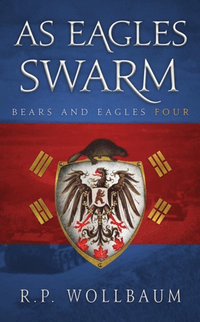 R.P. Wollbaum - As Eagles Swarm, E-bok