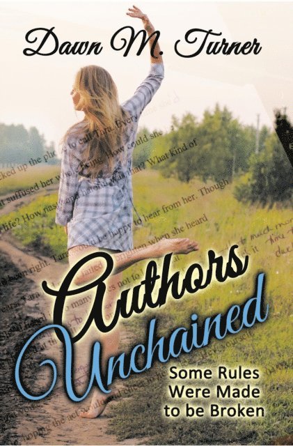 Dawn M. Turner - Authors Unchained: Some Rules Were Made to be Broken, E-bok. Tillgänglighet: Lägg i varukorg