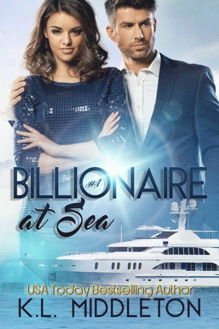 Cassie Alexandra, K.L. Middleton - Billionaire at Sea Book 1, E-bok