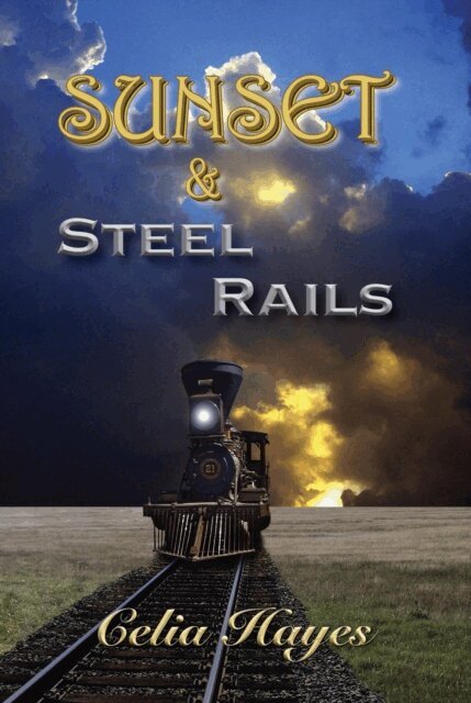 Celia Hayes - Sunset and Steel Rails, E-bok