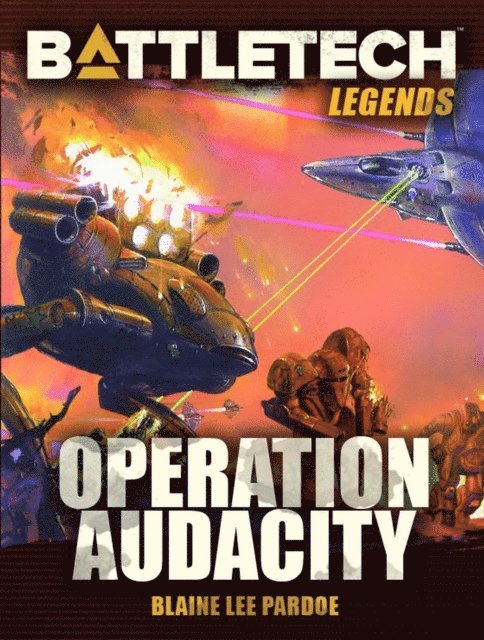 Blaine Lee Pardoe - BattleTech Legends: Operation Audacity, E-bok