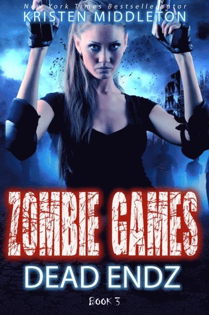 K.L. Middleton, Kristen Middleton - Dead Endz (Book Three), E-bok