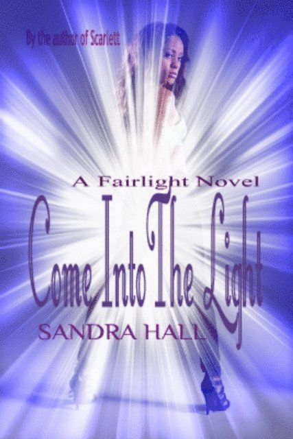 Sandra Hall - Come Into The Light, E-bok