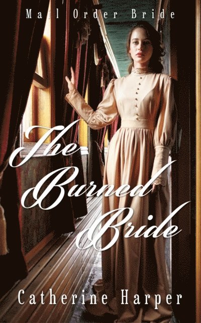 Catherine Harper - Mail Order Bride - The Burned Bride, E-bok. Tillgänglighet: Lägg i varukorg