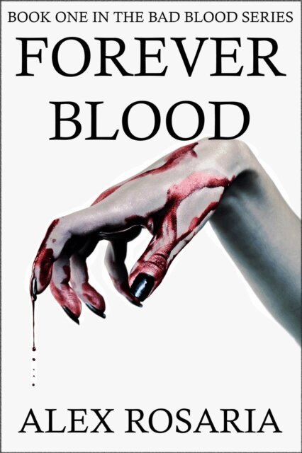 Alex Rosaria - Forever Blood, E-bok
