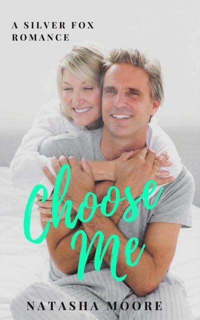 Natasha Moore - Choose Me, E-bok