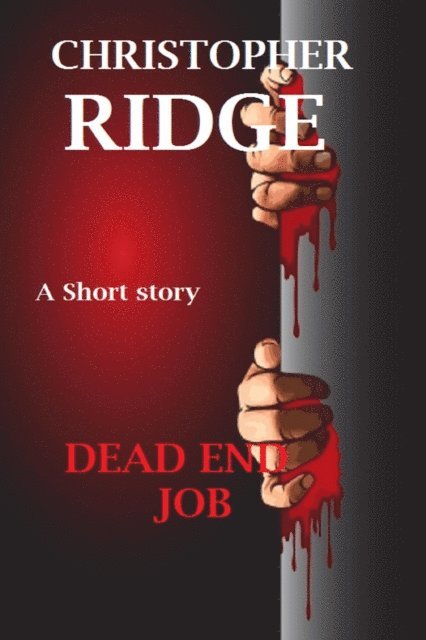 Christopher Ridge - Dead End Job, E-bok. Tillgänglighet: Lägg i varukorg