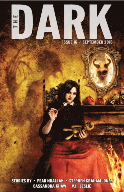 V.H. Leslie, Cassandra Khaw, Stephen Graham Jones, Pear Nuallak - Dark Issue 16, E-bok
