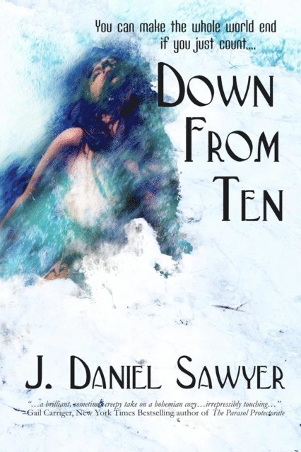 J. Daniel Sawyer - Down From Ten, E-bok