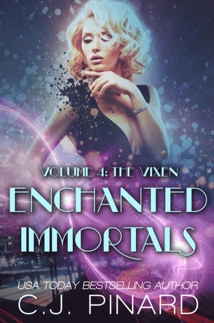C.J. Pinard - Enchanted Immortals 4: The Vixen, E-bok
