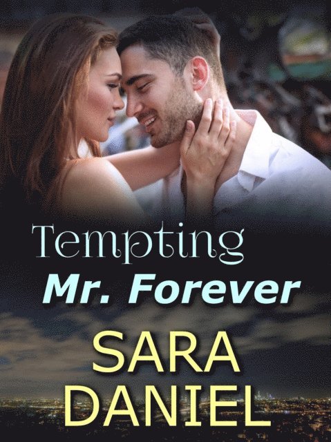 Sara Daniel - Tempting Mr. Forever, E-bok