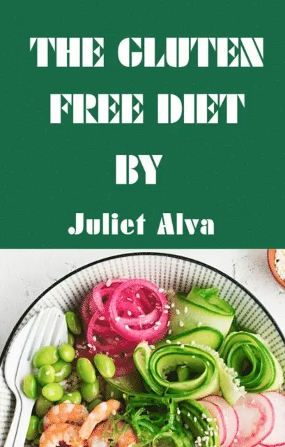 Juliet Alva - Gluten Free Diet, E-bok. Tillgänglighet: Lägg i varukorg