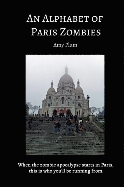 Amy Plum - Alphabet of Paris Zombies, E-bok