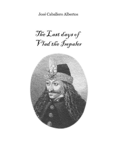 Jose Caballero - Last Days of Vlad the Impaler, E-bok. Tillgänglighet: Lägg i varukorg