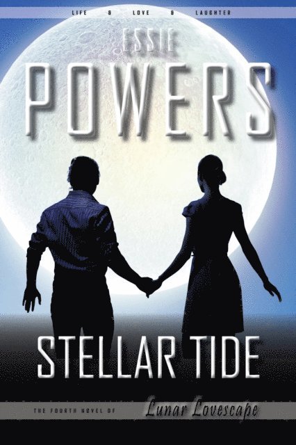 Essie Powers - Stellar Tide: The Fourth Lunar Lovescape Novel, E-bok