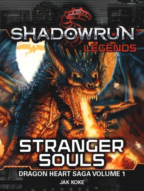 Jak Koke - Shadowrun Legends: Stranger Souls (The Dragon Heart Saga, Vol. 1), E-bok