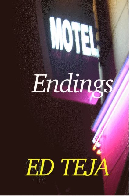 Ed Teja - Motel Endings, E-bok