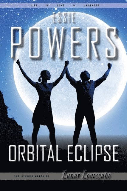 Essie Powers - Orbital Eclipse: The Second Lunar Lovescape Novel, E-bok