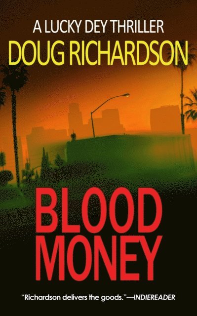 Doug Richardson - Blood Money: A Lucky Dey Thriller, E-bok
