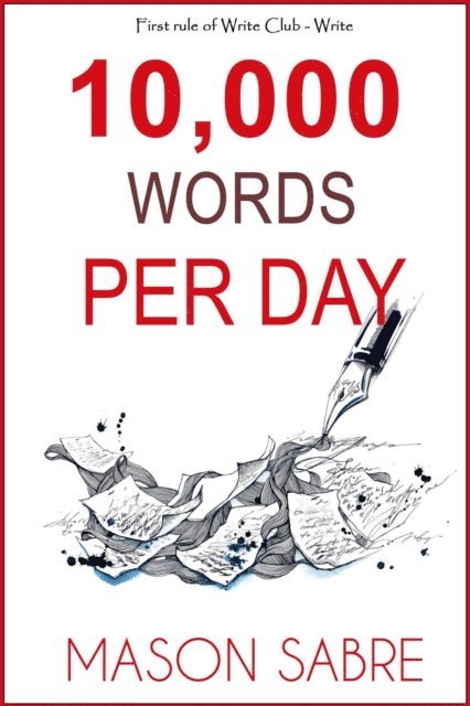 Mason Sabre - 10,000 Words per Day, E-bok. Tillgänglighet: Lägg i varukorg