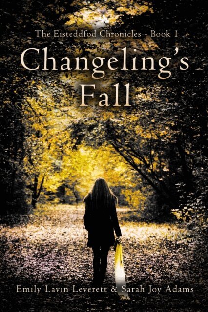 Emily Lavin Leverett, Sarah Joy Adams - Changeling's Fall, E-bok