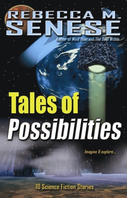 Rebecca M. Senese - Tales of Possibilities: 10 Science Fiction Stories, E-bok