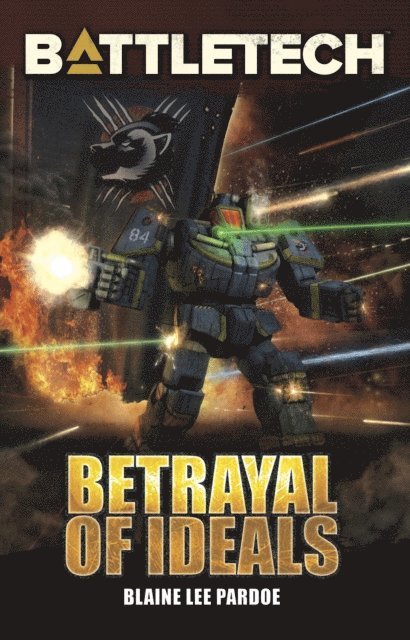 Blaine Lee Pardoe - BattleTech: Betrayal of Ideals, E-bok
