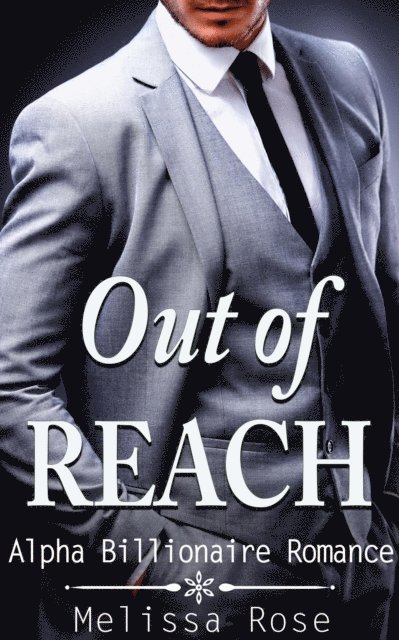 Melissa Rose - Out of Reach (Alpha Billionaire Romance), E-bok. Tillgänglighet: Lägg i varukorg
