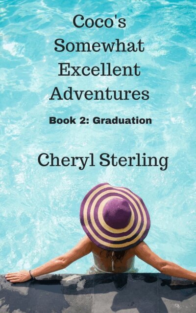 Cheryl Sterling - Coco's Somewhat Excellent Adventures:Graduation, E-bok