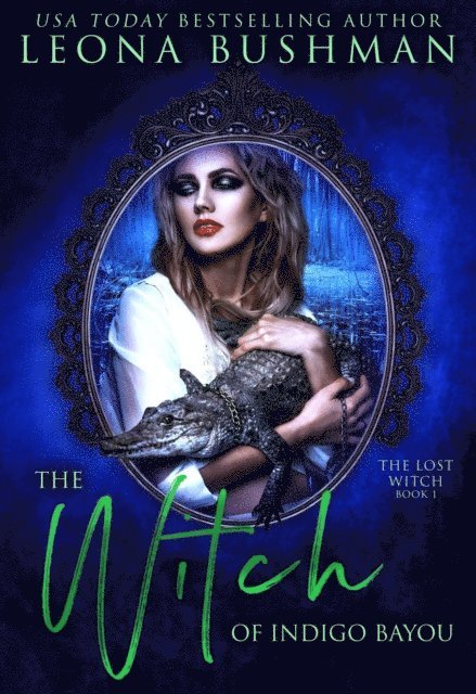Leona Bushman - Witch of Indigo Bayou, E-bok. Tillgänglighet: Lägg i varukorg