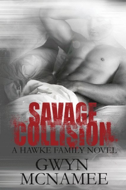 Gwyn McNamee - Savage Collision (A Hawke Family Novel), E-bok