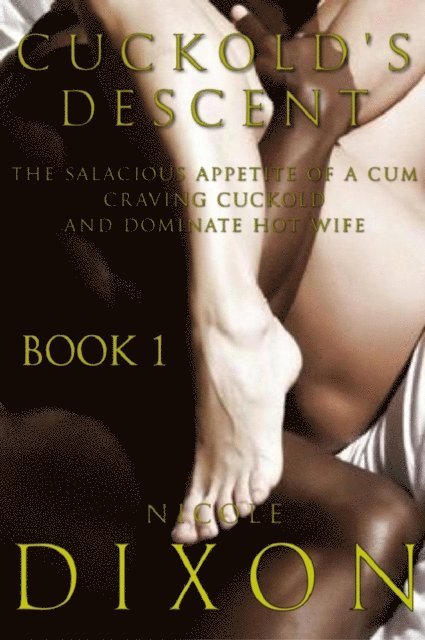 Nicole Dixon - Cuckold's Descent, Book 1, E-bok