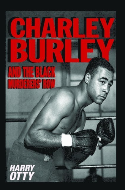 Harry Otty - Charley Burley and the Black Murderers' Row, E-bok