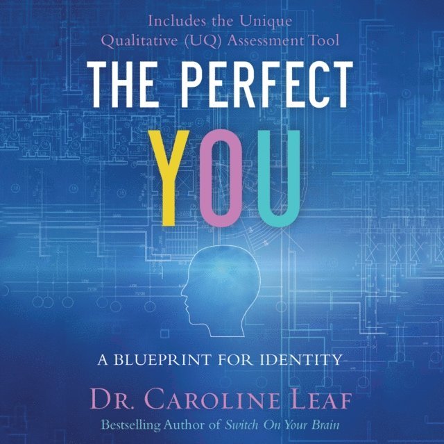 Dr. Caroline Leaf - Perfect You, Ljudbok