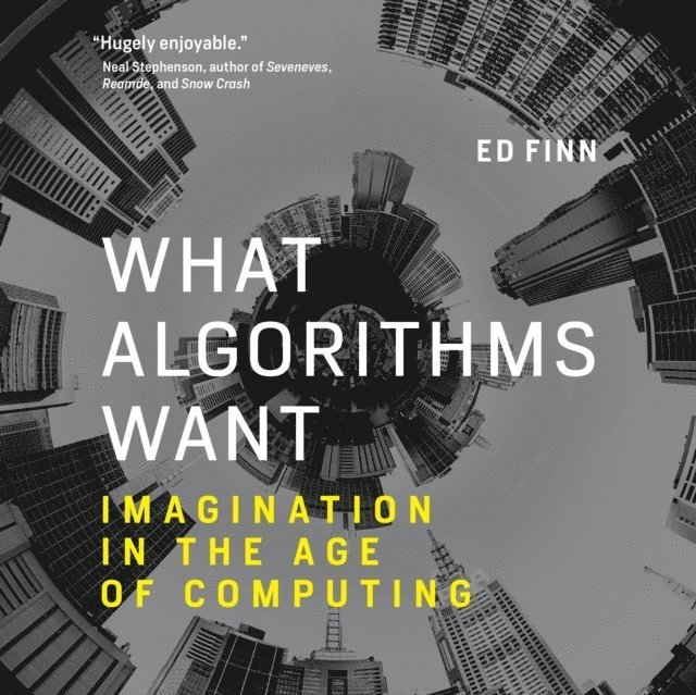 Ed Finn - What Algorithms Want, Ljudbok