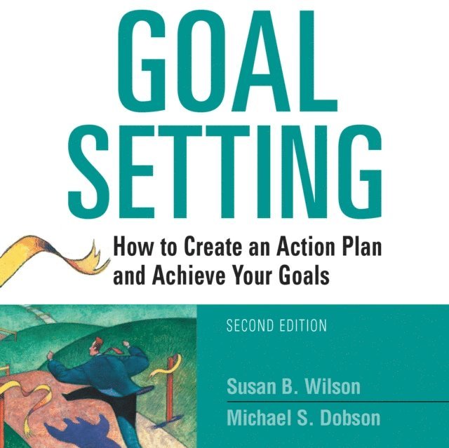 Michael S. Dobson, Susan B. Wilson - Goal Setting, Ljudbok