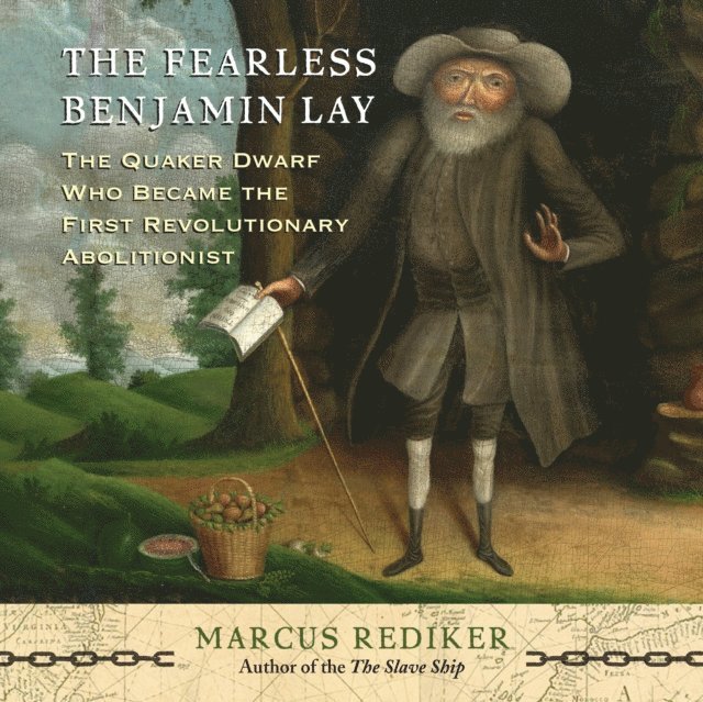 Marcus Rediker - Fearless Benjamin Lay, Ljudbok