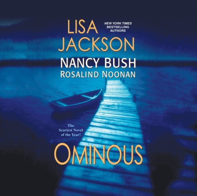 Rosalind Noonan, Nancy Bush, Lisa Jackson - Ominous, Ljudbok