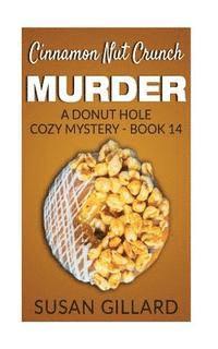 Susan Gillard - Cinnamon Nut Crunch Murder: A Donut Hole Cozy Mystery - Book 14, Häftad. Tillgänglighet: Lägg i varukorg