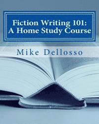 Mike Dellosso - Fiction Writing 101: A Home Study Course: (especially for homeschoolers), Häftad. Tillgänglighet: Lägg i varukorg