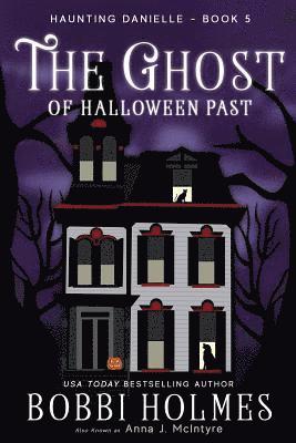 Bobbi Holmes - The Ghost of Halloween Past, Häftad