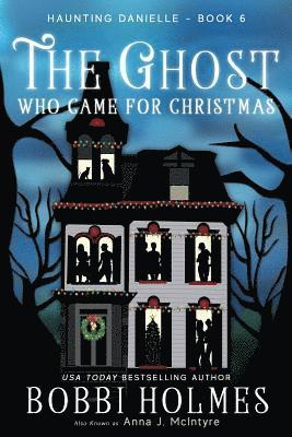 Bobbi Holmes - The Ghost Who Came for Christmas, Häftad