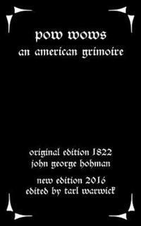 John George Hohman, Tarl Warwick - Pow-Wows: An American Grimoire, Häftad. Tillgänglighet: Lägg i varukorg