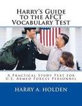 Harry's Guide to the AFCT Vocabulary Test: A Practical Study Text for U.S. Armed Forces Personnel