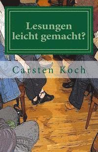 Carsten Koch - Lesungen leicht gemacht?: Praxistipps für Autorinnen und Autoren, Häftad. Tillgänglighet: Lägg i varukorg