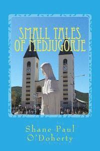 Shane Paul O'Doherty - Small Tales of Medjugorje, Häftad. Tillgänglighet: Lägg i varukorg
