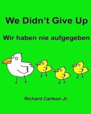 Richard Carlson Jr - We Didn't Give Up Wir haben nie aufgegeben, Häftad. Tillgänglighet: Lägg i varukorg