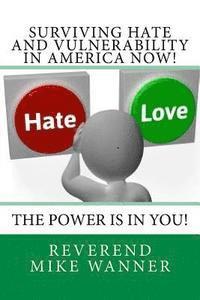 Reverend Mike Wanner - Surviving Hate And Vulnerability In America Now!: The Power Is In You!, Häftad. Tillgänglighet: Lägg i varukorg