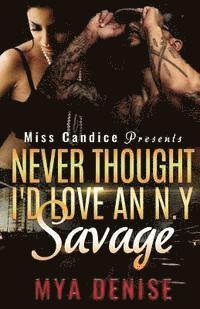 Mya Denise - Never Thought I'd Love A N.Y Savage, Häftad. Tillgänglighet: Lägg i varukorg